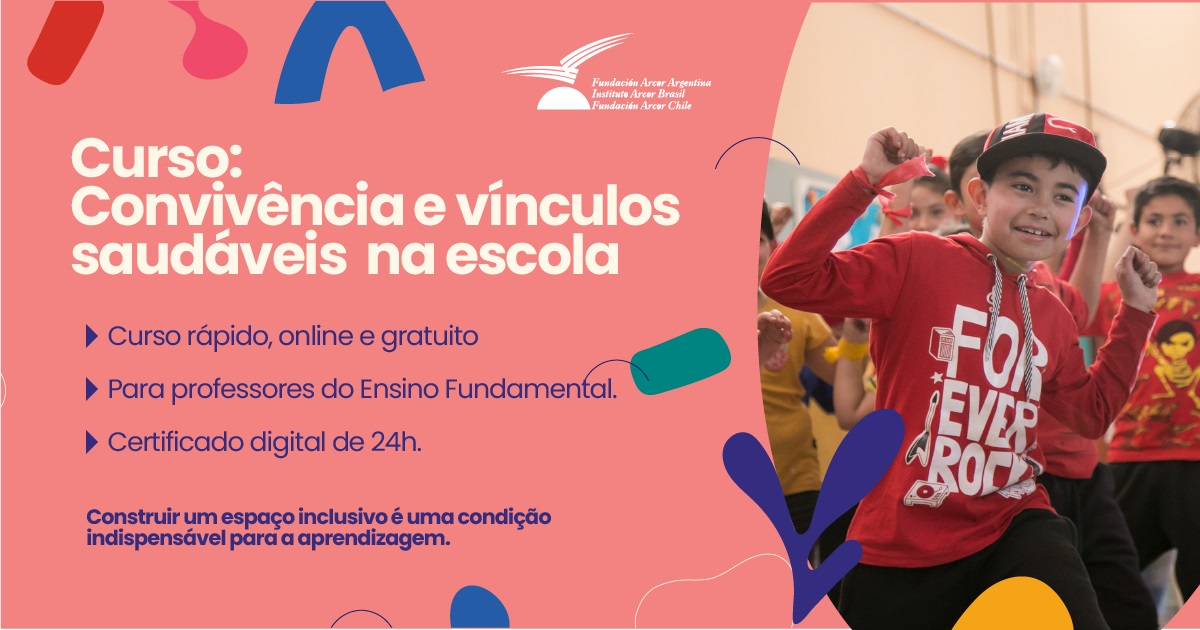 CURSO ONLINE E GRATUITO: CONVIVÊNCIA E VÍNCULOS SAUDÁVEIS NA ESCOLA