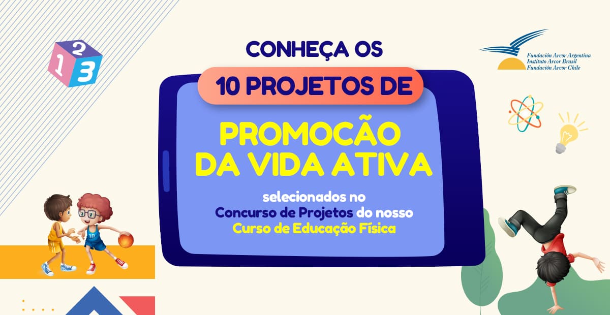 PROJETOS DE VIDA ATIVA DE TRÊS ESTADOS RECEBEM APOIO TÉCNICO E FINANCEIRO DO INSTITUTO ARCOR BRASIL