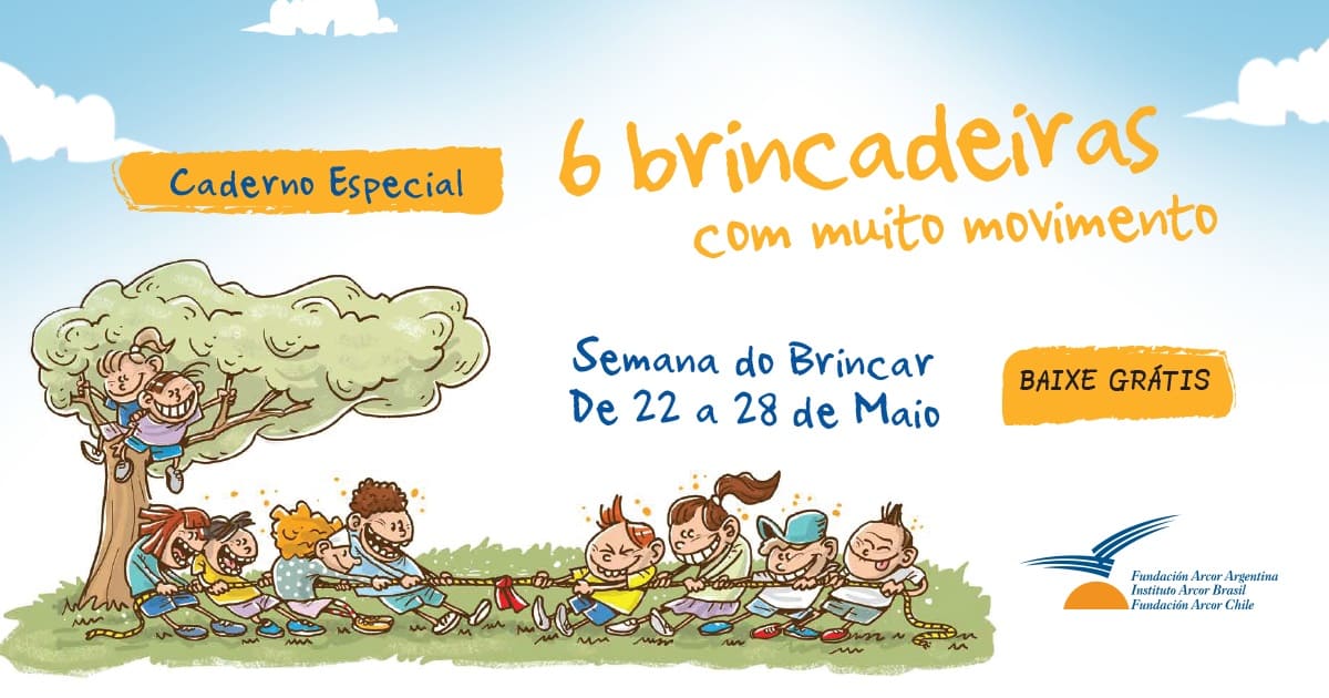 SEMANA MUNDIAL DO BRINCAR: CADERNO ESPECIAL COM SEIS ATIVIDADES DIVERTIDAS PARA INCENTIVAR O BRINCAR AO AR LIVRE