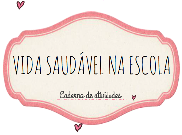 Caderno de Atividades – Vida Saudável na Escola
