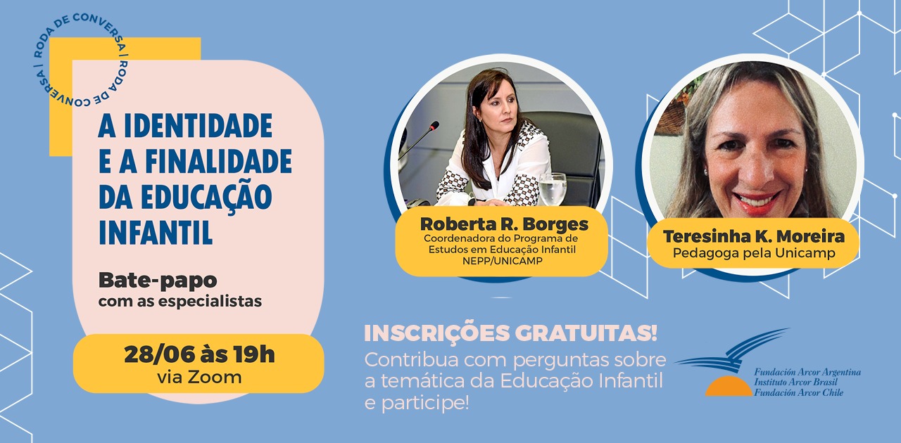 INSCREVA-SE PARA A RODA DE CONVERSA SOBRE A IDENTIDADE E A FINALIDADE DA EDUCAÇÃO INFANTIL