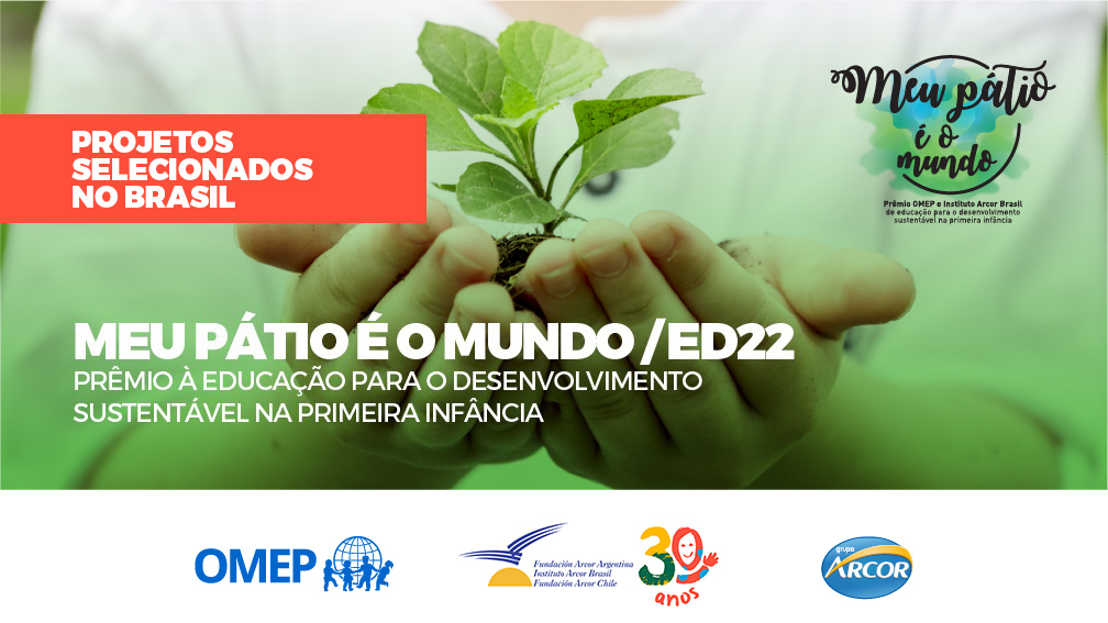 PROJETOS SELECIONADOS PARA O PRÊMIO MEU PÁTIO É O MUNDO 2022