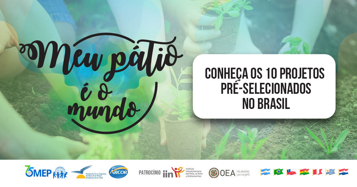 CONHEÇA OS 10 PROJETOS FINALISTAS PARA O PRÊMIO “MEU PÁTIO É O MUNDO” NO BRASIL