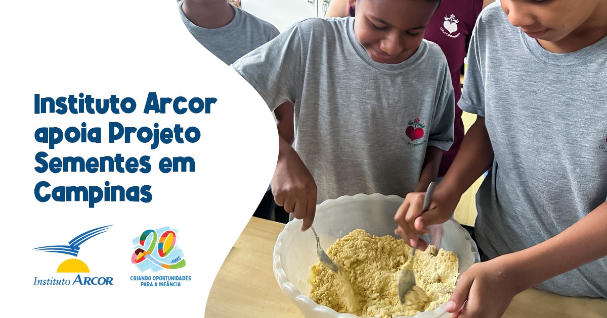 INSTITUTO ARCOR APOIA PROJETO SEMENTES EM CAMPINAS